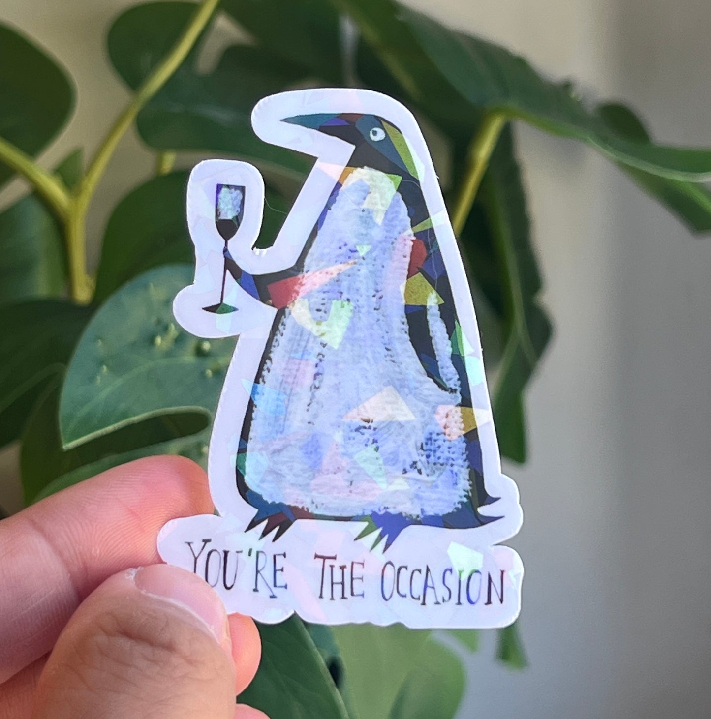You’re The Occasion - Shiny Sticker